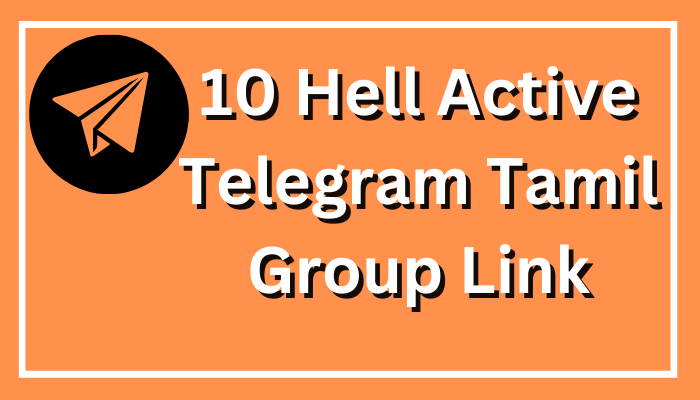 10 Hell Active Telegram Tamil Group Link