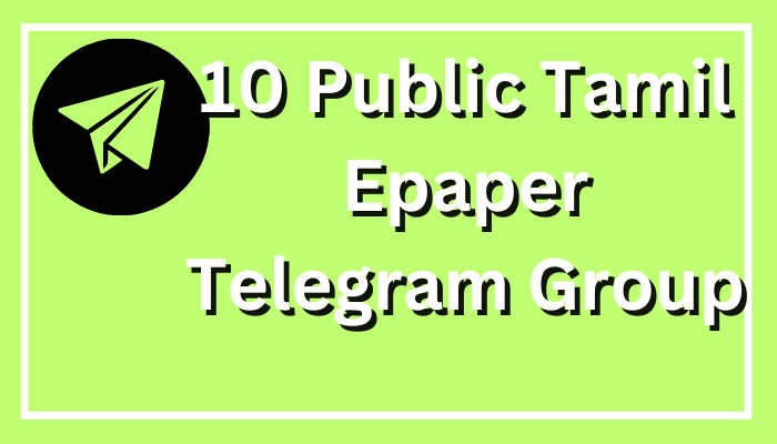 10 Public Tamil Epaper Telegram Group