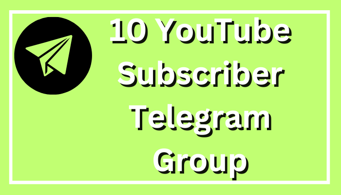 10 YouTube Subscriber Telegram Group