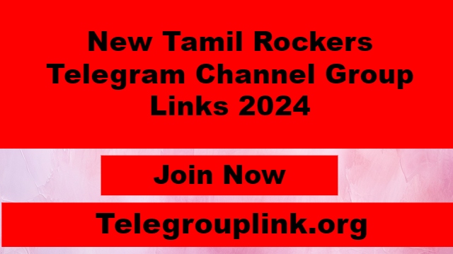 New Tamil Rockers Telegram Channel Group Links 2024