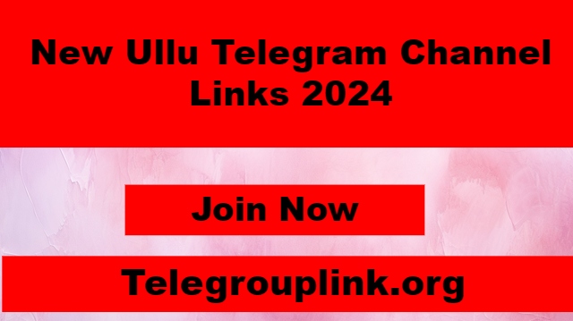 New Ullu Telegram Channel Links 2024