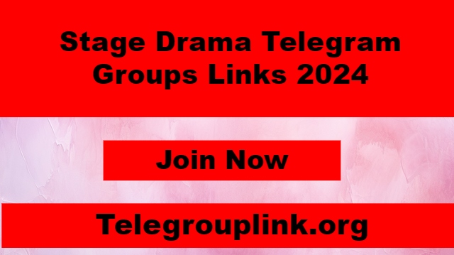 Stage Drama Telegram Groups Links 2024