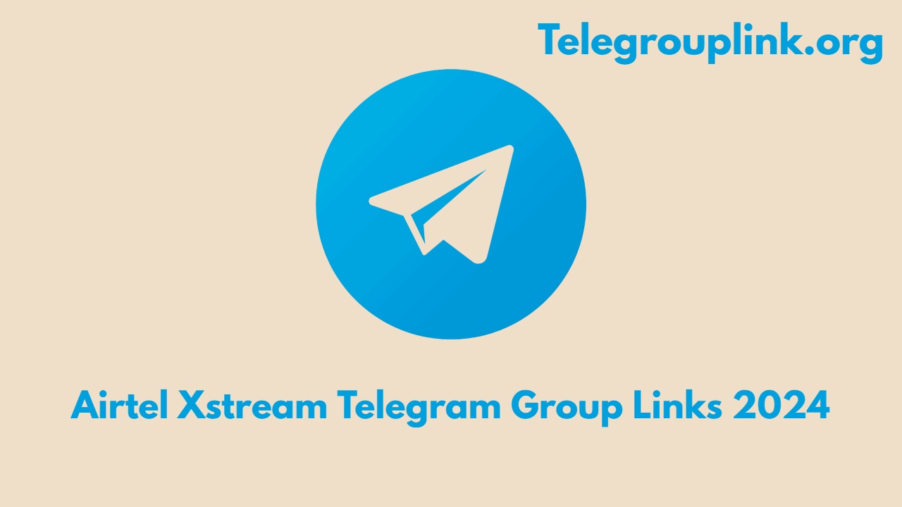 Airtel Xstream Telegram Group Links