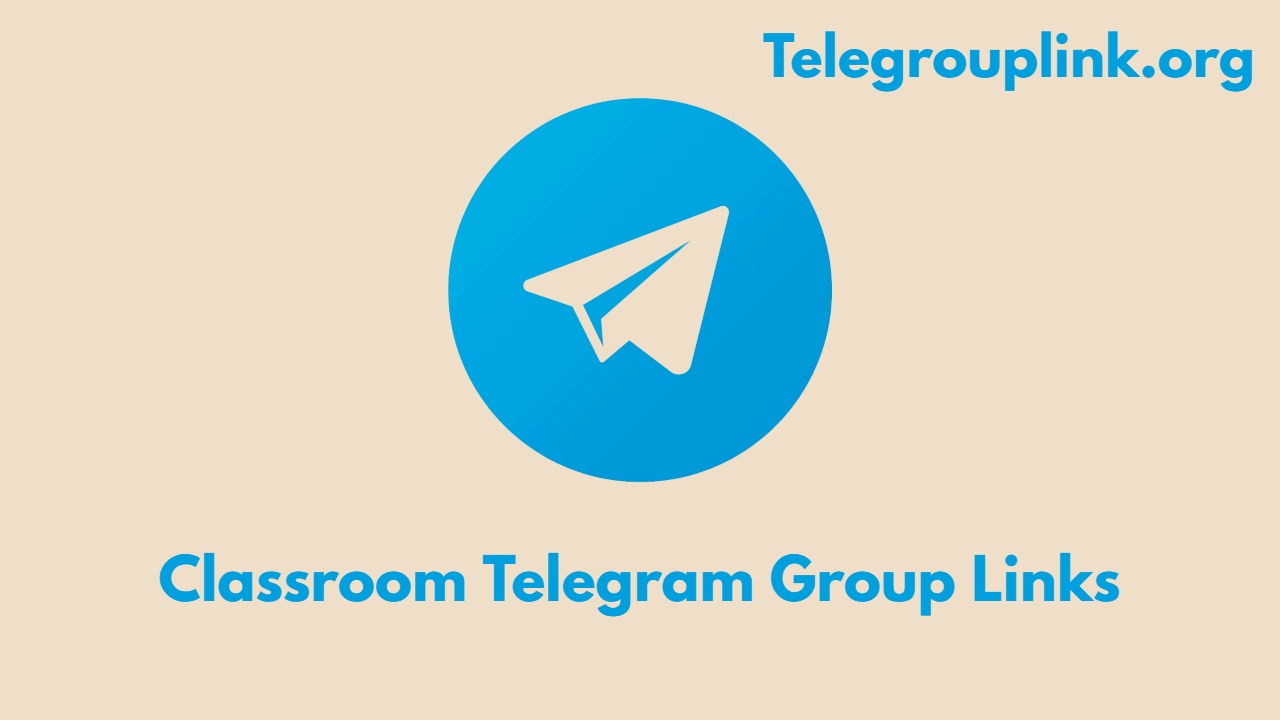 Classroom Telegram Group Links