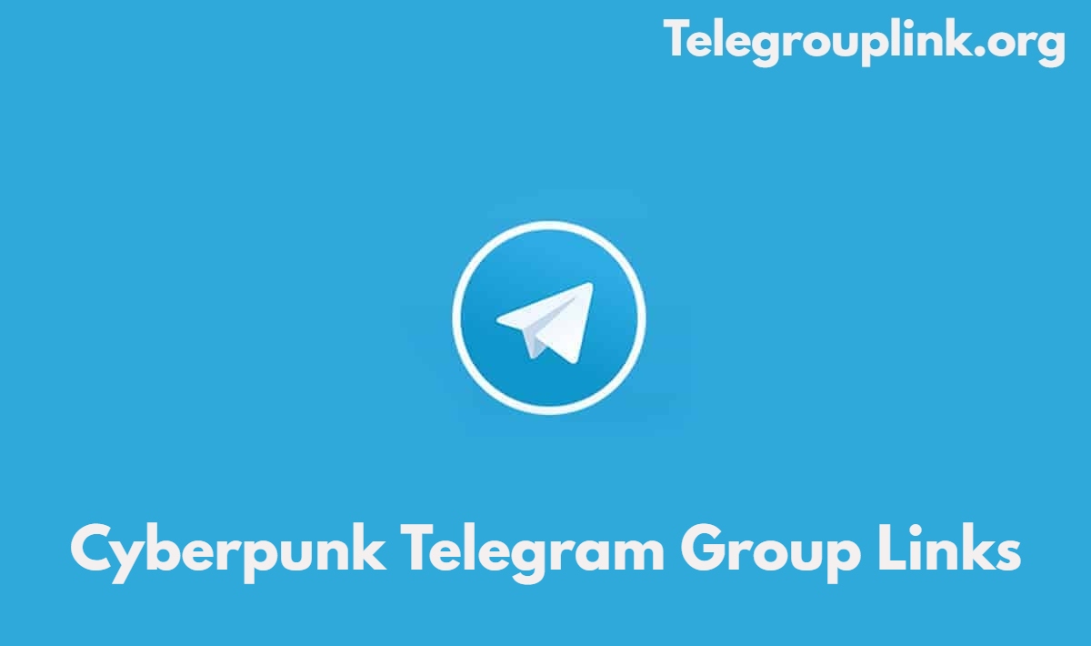 Cyberpunk Telegram Group Links