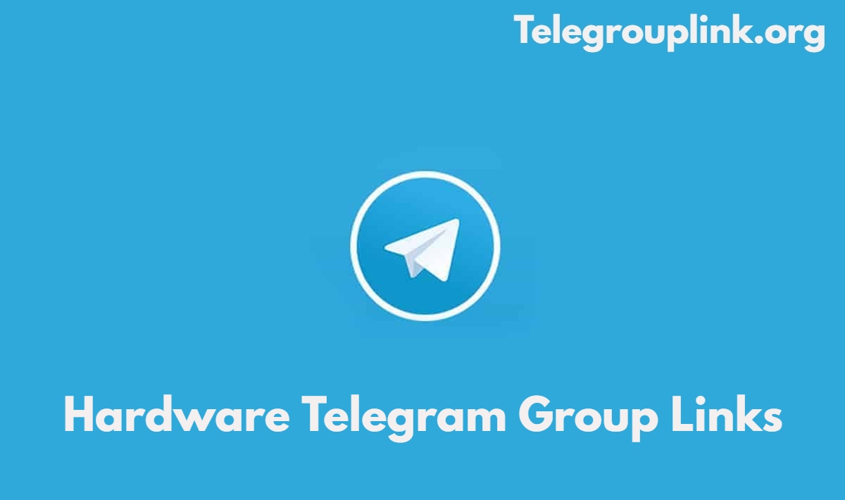 Hardware Telegram Group Links