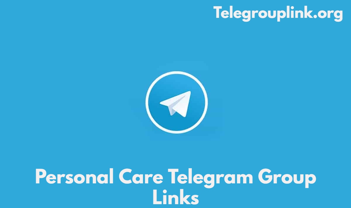 Personal Care Telegram Group Links