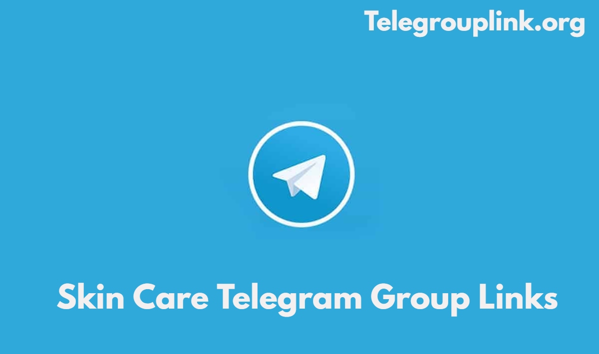 Skin Care Telegram Group Links