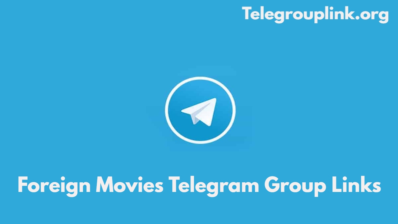 Foreign Movies Telegram Group Links