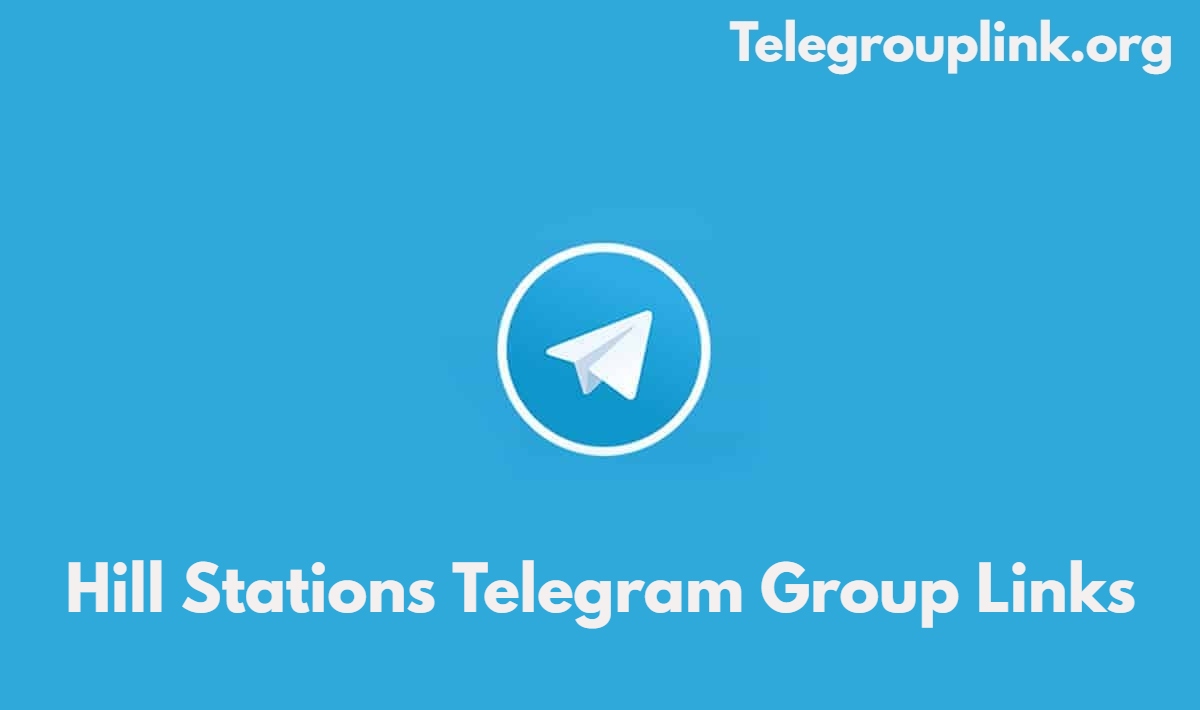 Hill Stations Telegram Group Links