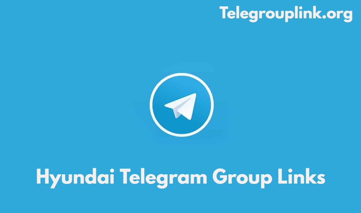 Hyundai Telegram Group Links