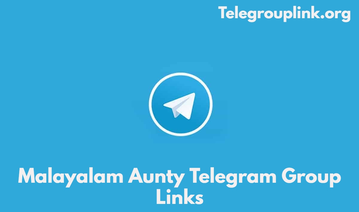 Malayalam Aunty Telegram Group Links