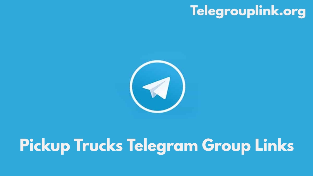 Pickup Trucks Telegram Group Links