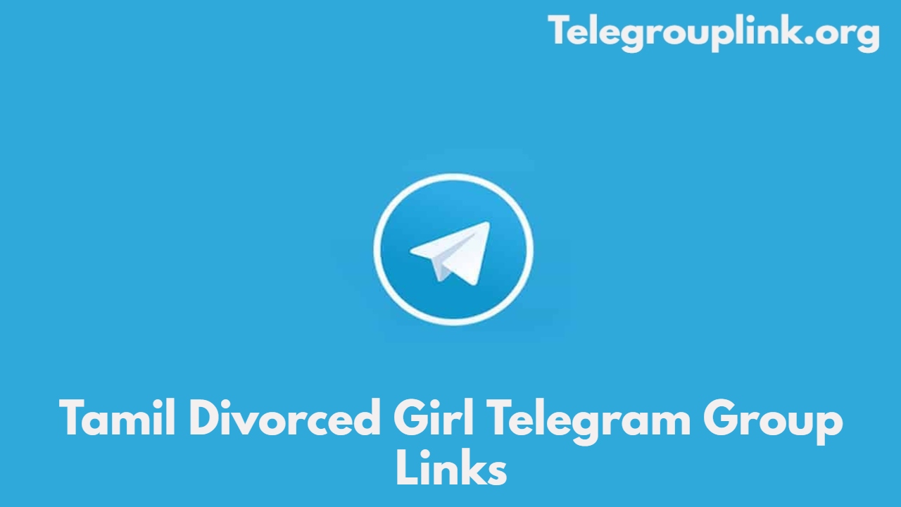 Tamil Divorced Girl Telegram Group Links