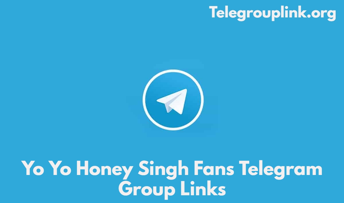 Yo Yo Honey Singh Fans Telegram Group Links