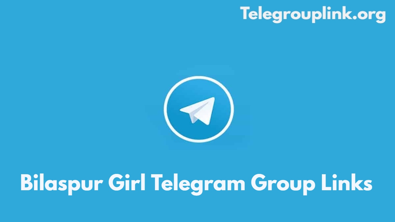 Bilaspur Girl Telegram Group Links