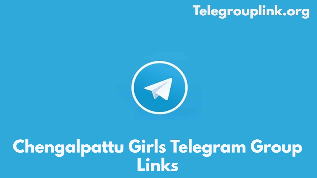 Chengalpattu Girls Telegram Group Links