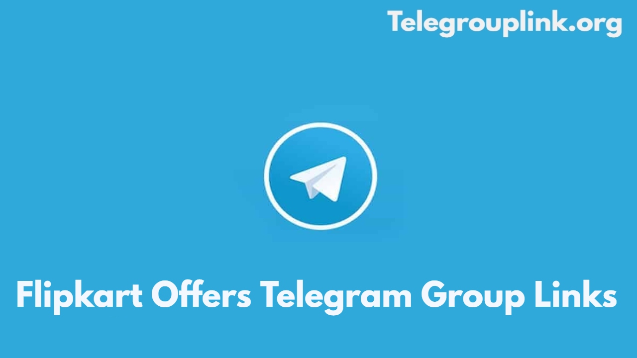 Flipkart Offers Telegram Group Links