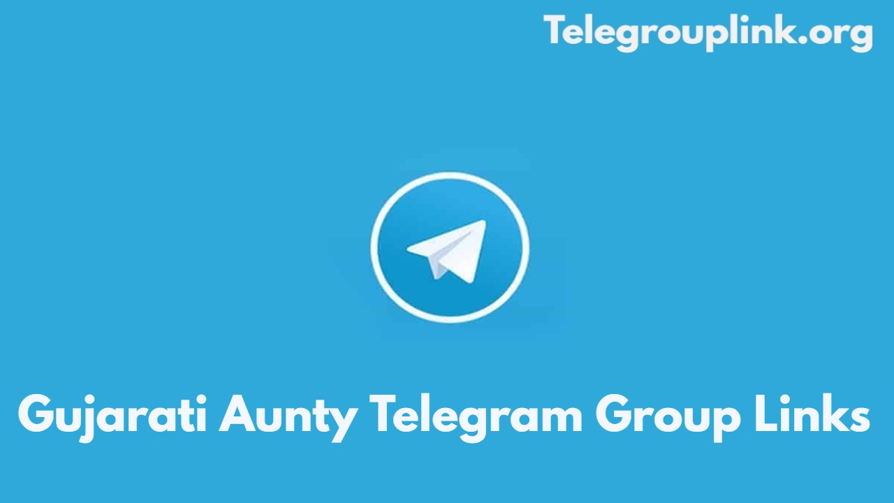 Gujarati Aunty Telegram Group Links