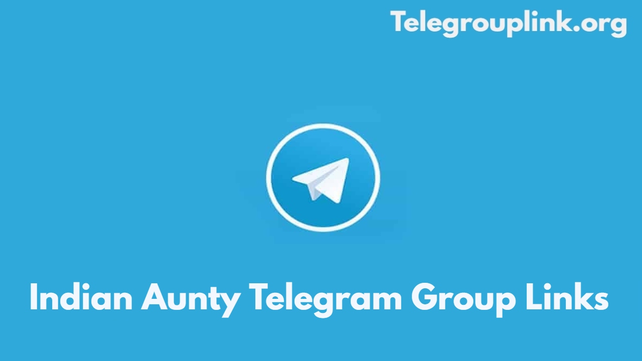 Indian Aunty Telegram Group Links