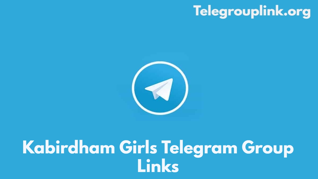 Kabirdham Girls Telegram Group Links