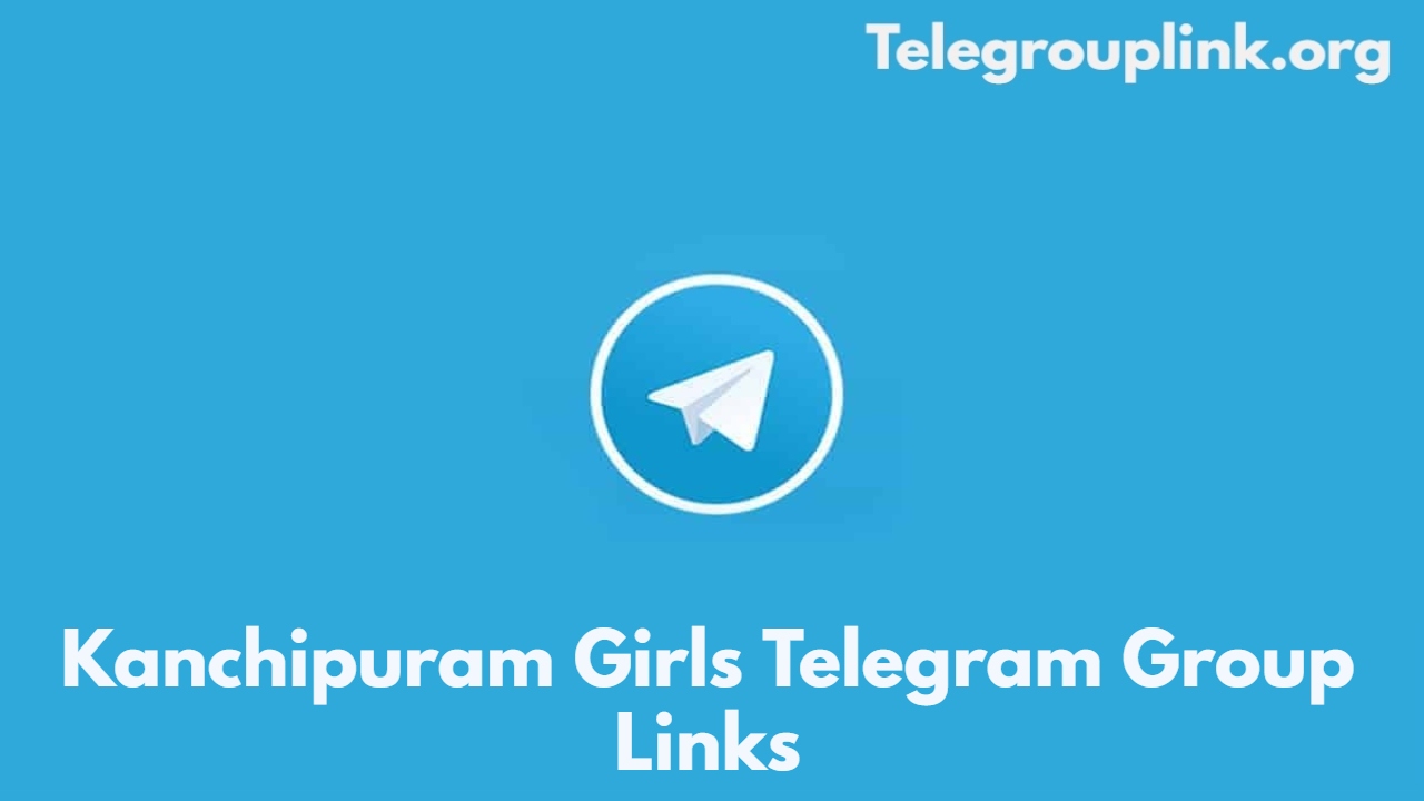 Kanchipuram Girls Telegram Group Links