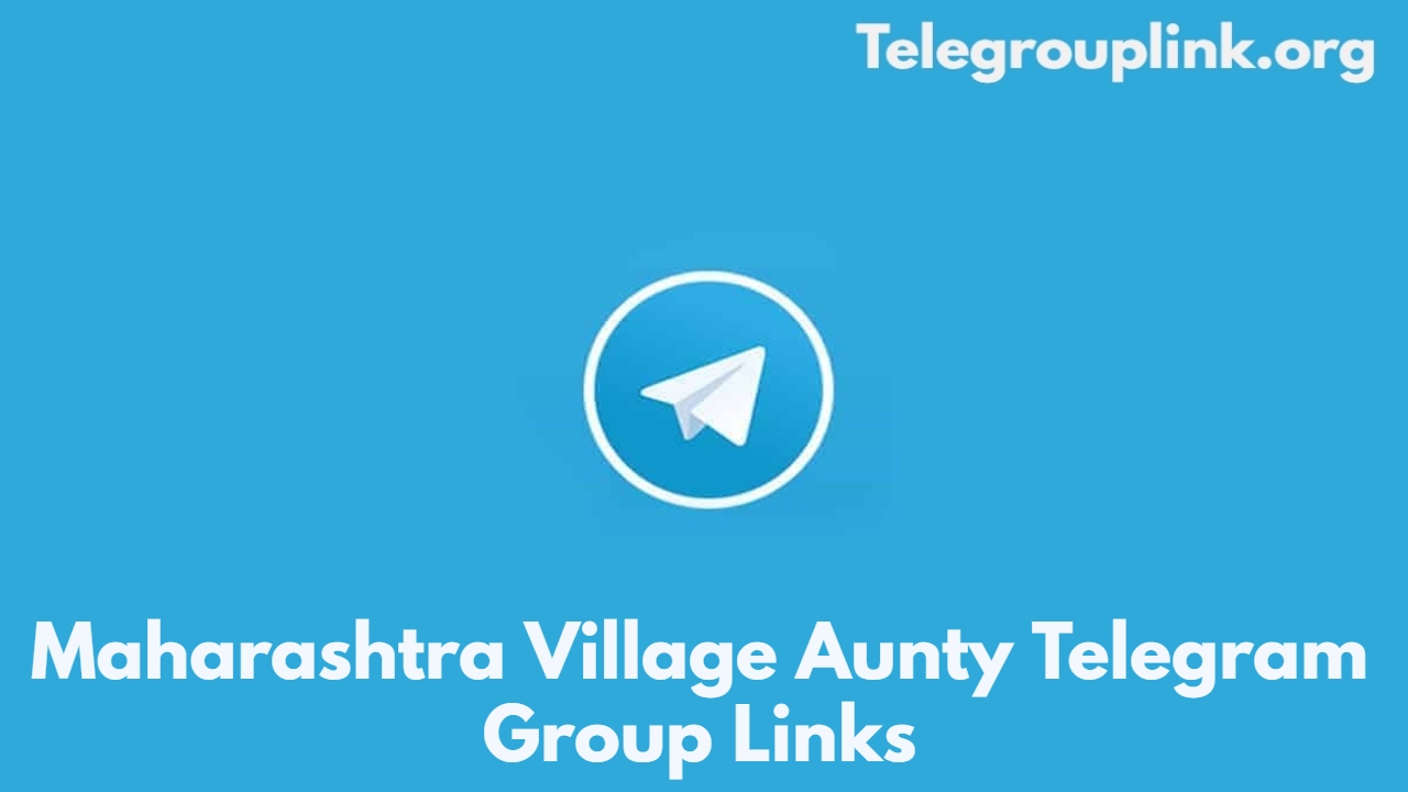 Maharashtra Village Aunty Telegram Group Links