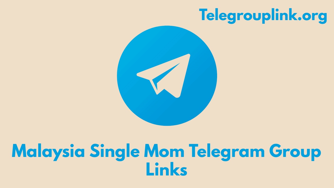 Malaysia Single Mom Telegram Group Links