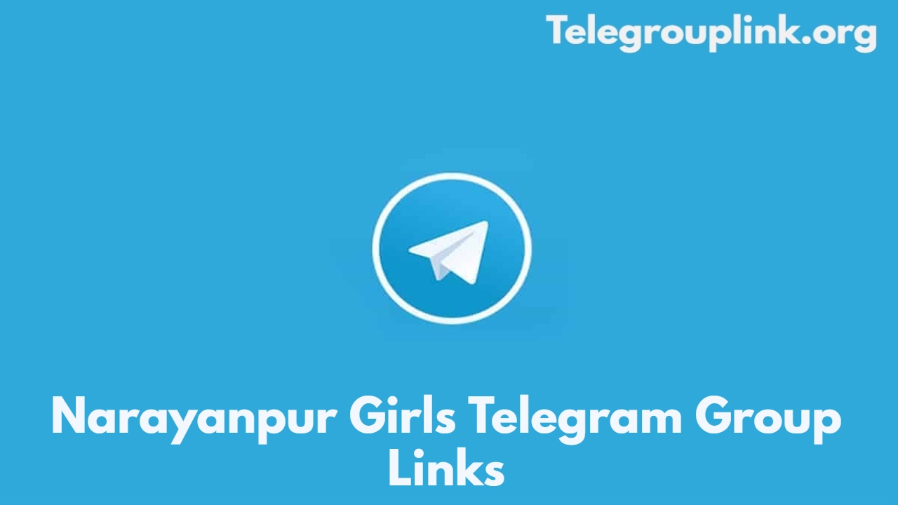 Narayanpur Girls Telegram Group Links