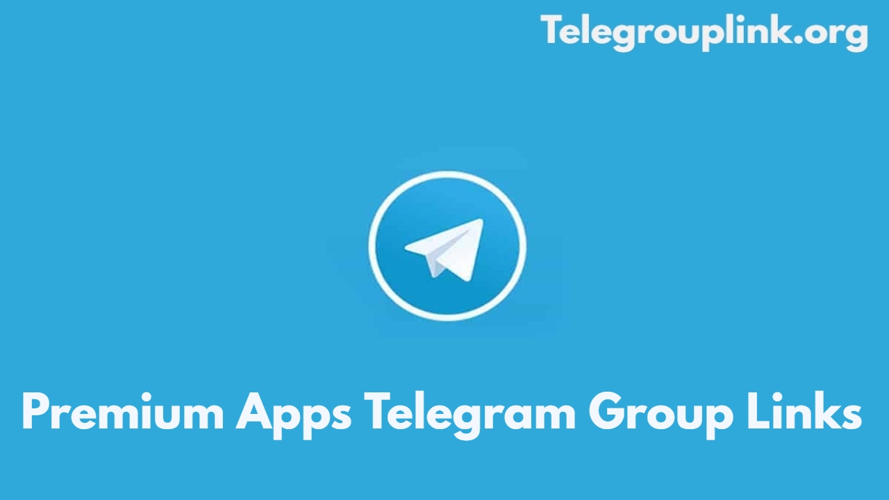 Premium Apps Telegram Group Links