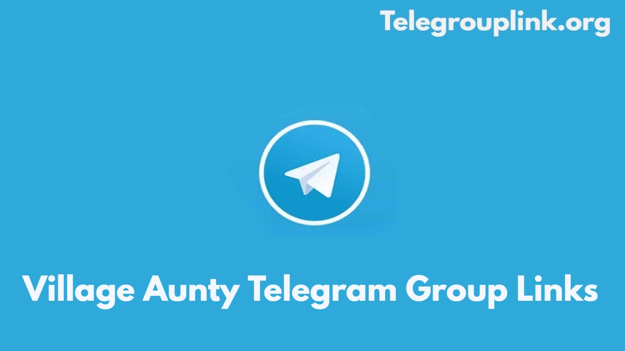 Village Aunty Telegram Group Links