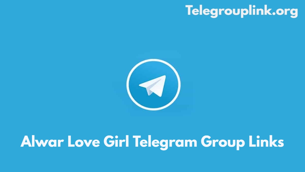 Alwar Love Girl Telegram Group Links