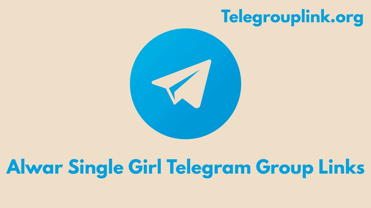 Alwar Single Girl Telegram Group Links