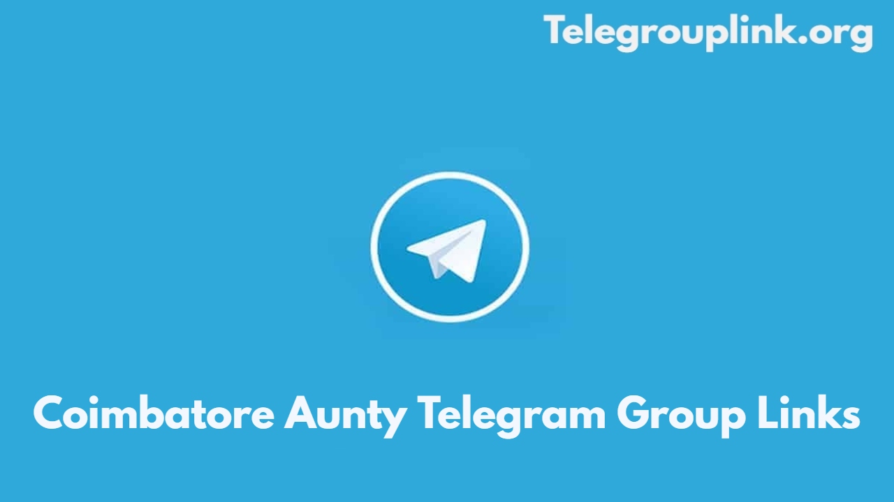 Coimbatore Aunty Telegram Group Links