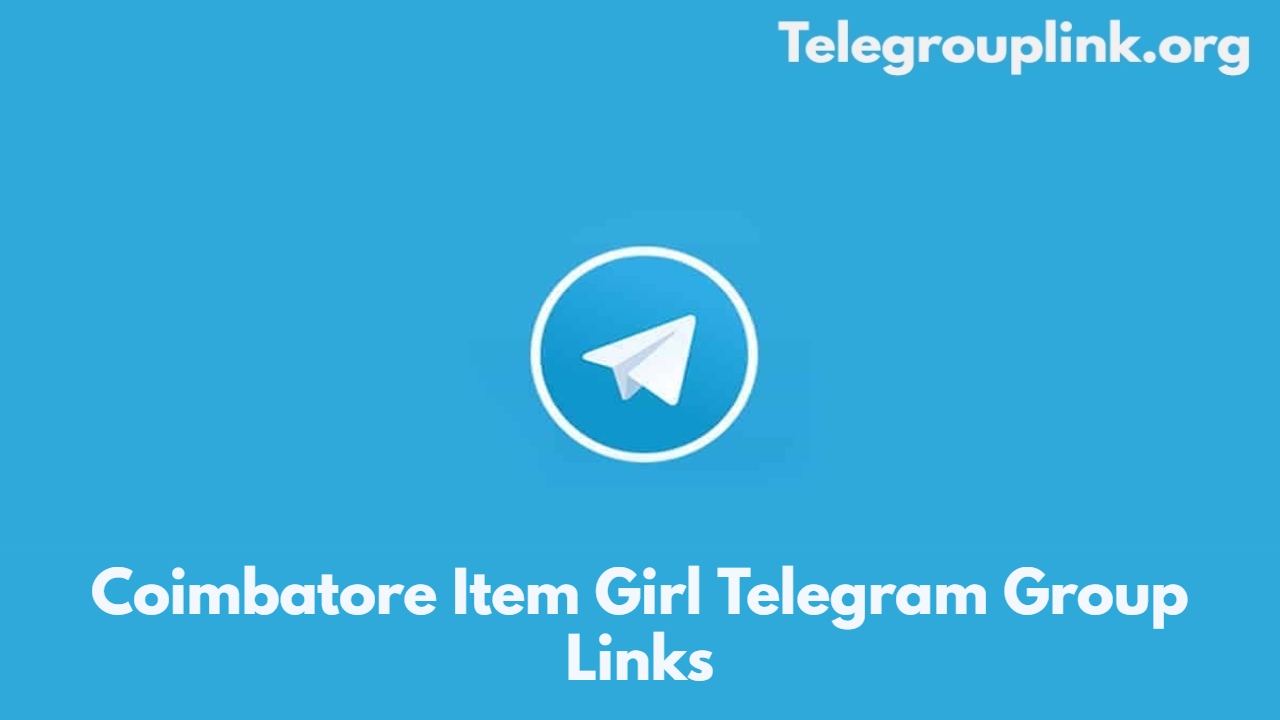 Coimbatore Item Girl Telegram Group Links