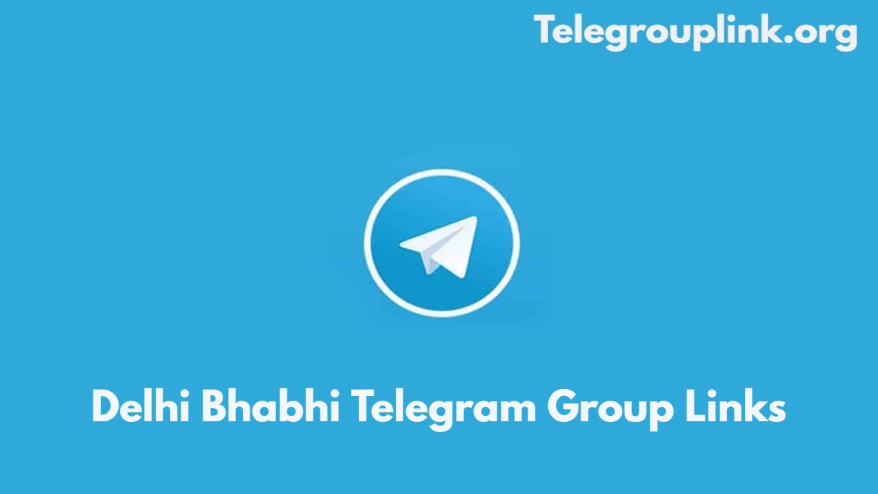 Delhi Bhabhi Telegram Group Links