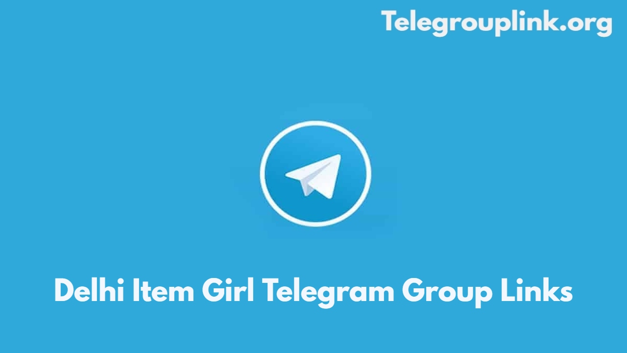 Delhi Item Girl Telegram Group Links