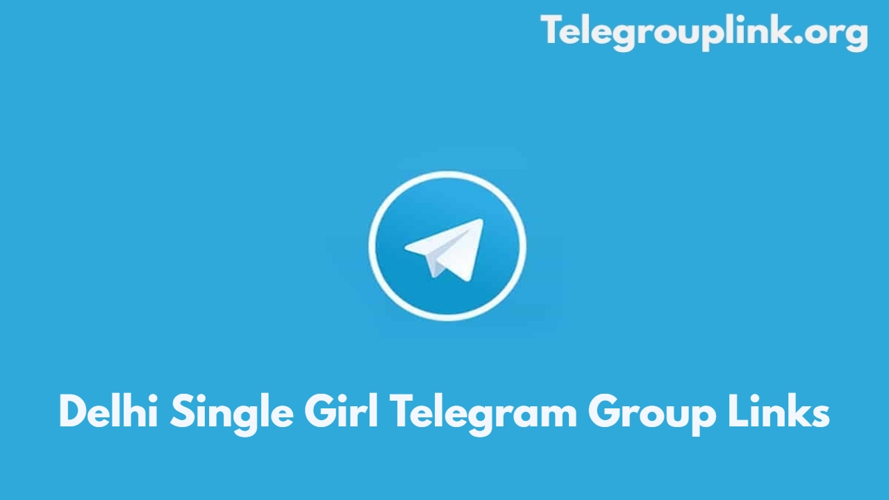 Delhi Single Girl Telegram Group Links