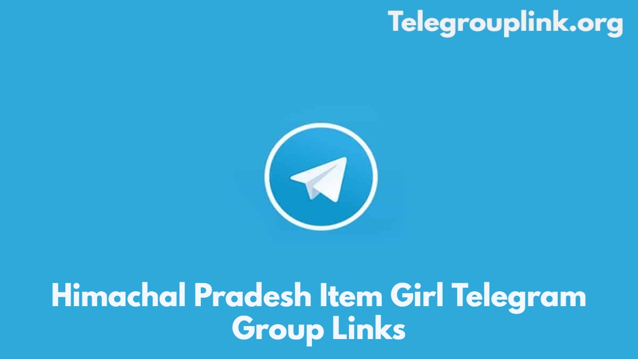 Himachal Pradesh Item Girl Telegram Group Links