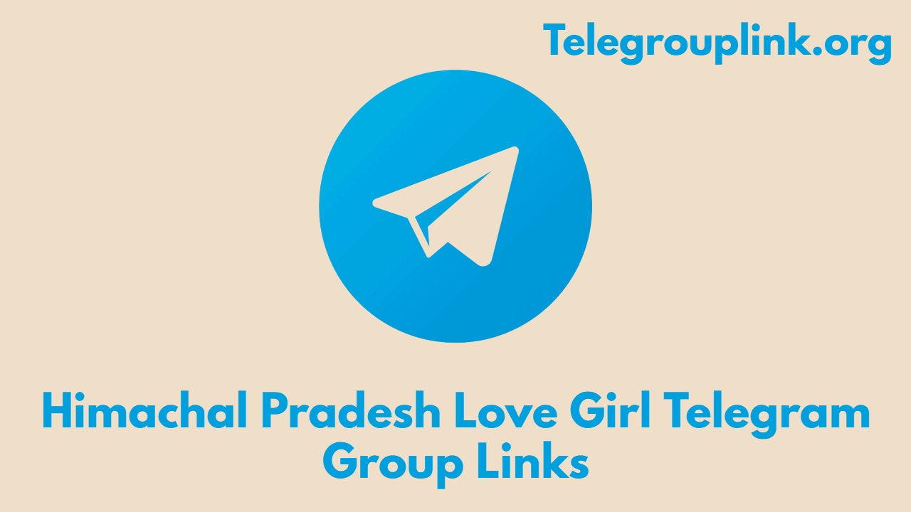 Himachal Pradesh Love Girl Telegram Group Links