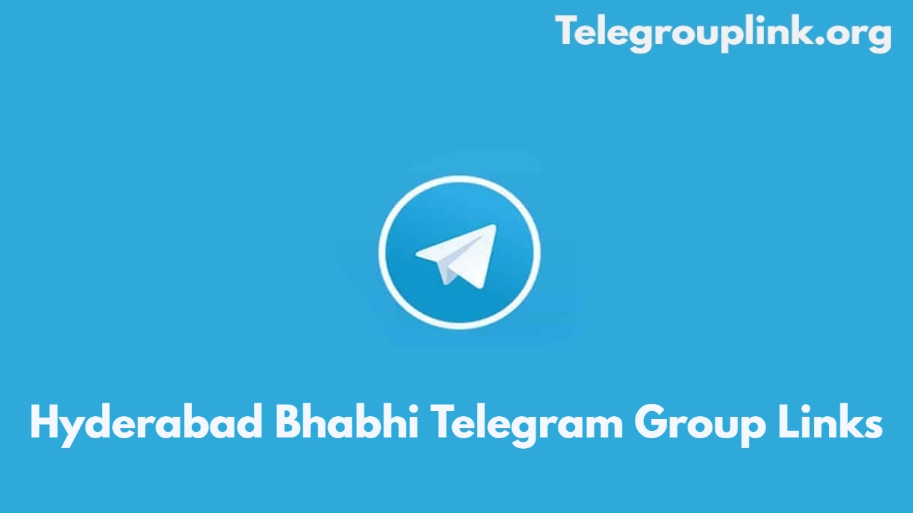 Hyderabad Bhabhi Telegram Group Links