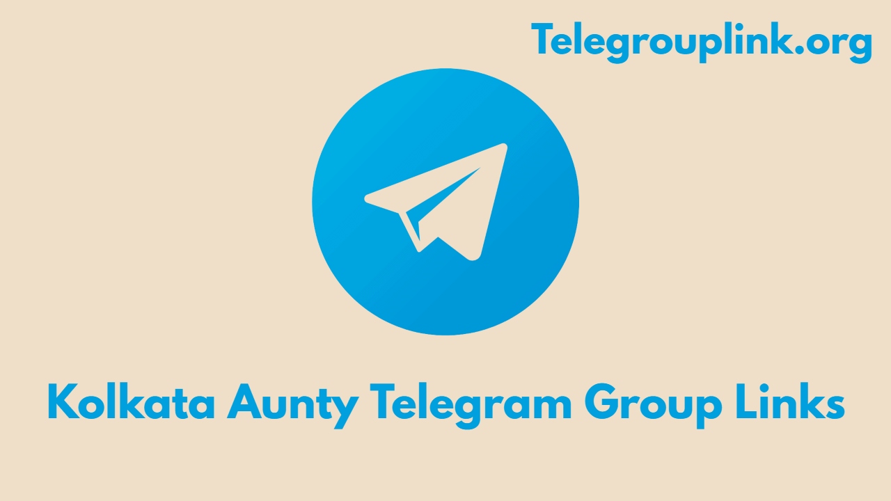 Kolkata Aunty Telegram Group Links