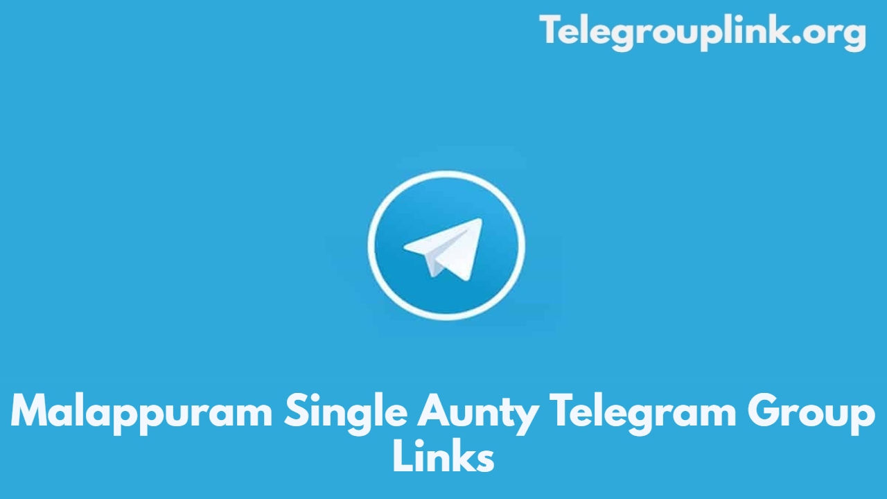 Malappuram Single Aunty Telegram Group Links