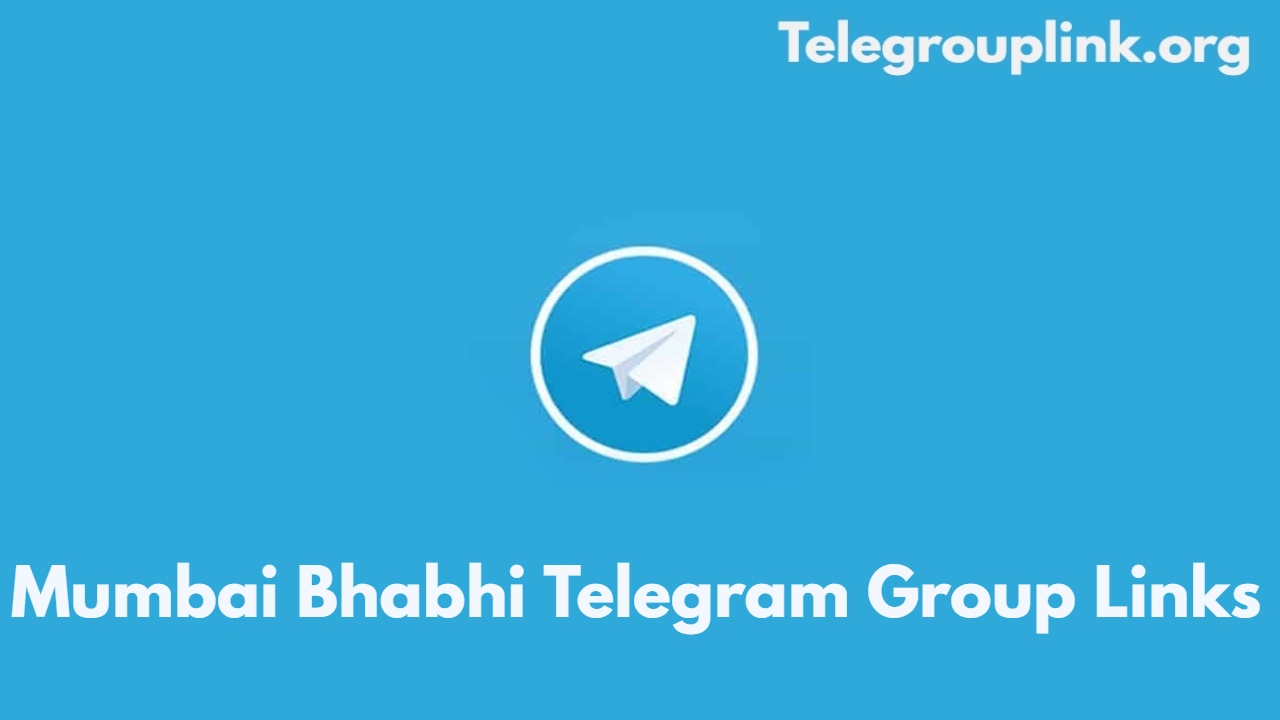 Mumbai Bhabhi Telegram Group Links