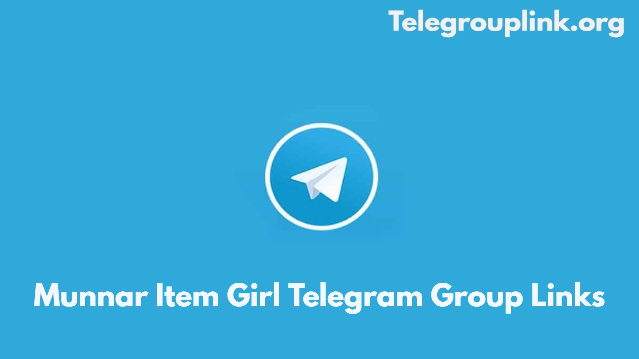 Munnar Item Girl Telegram Group Links