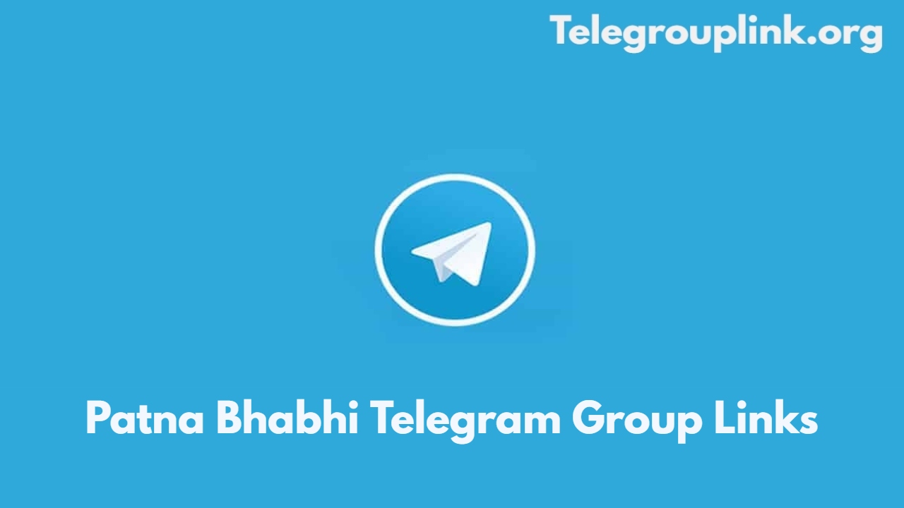 Patna Bhabhi Telegram Group Links