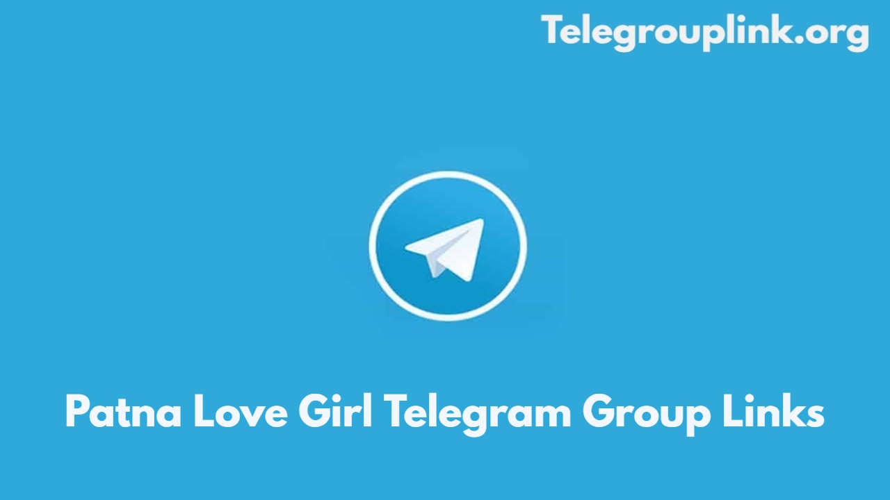 Patna Love Girl Telegram Group Links