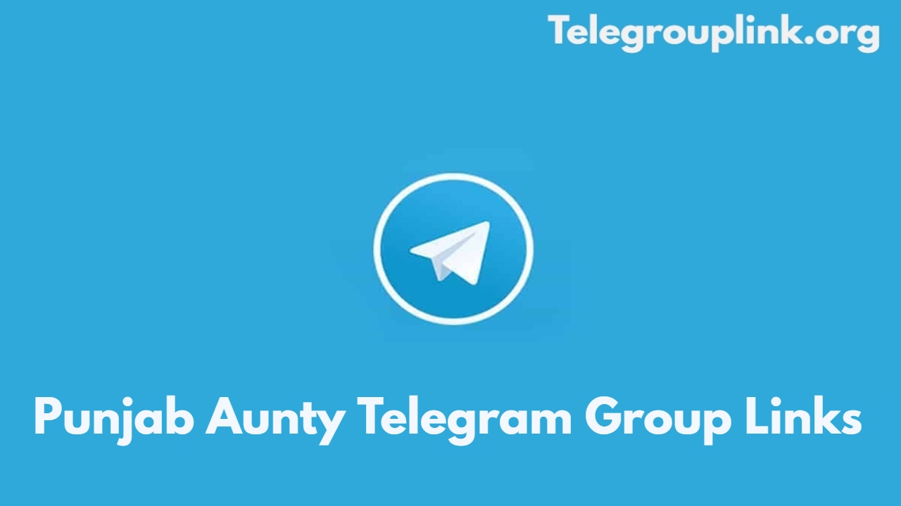 Punjab Aunty Telegram Group Links