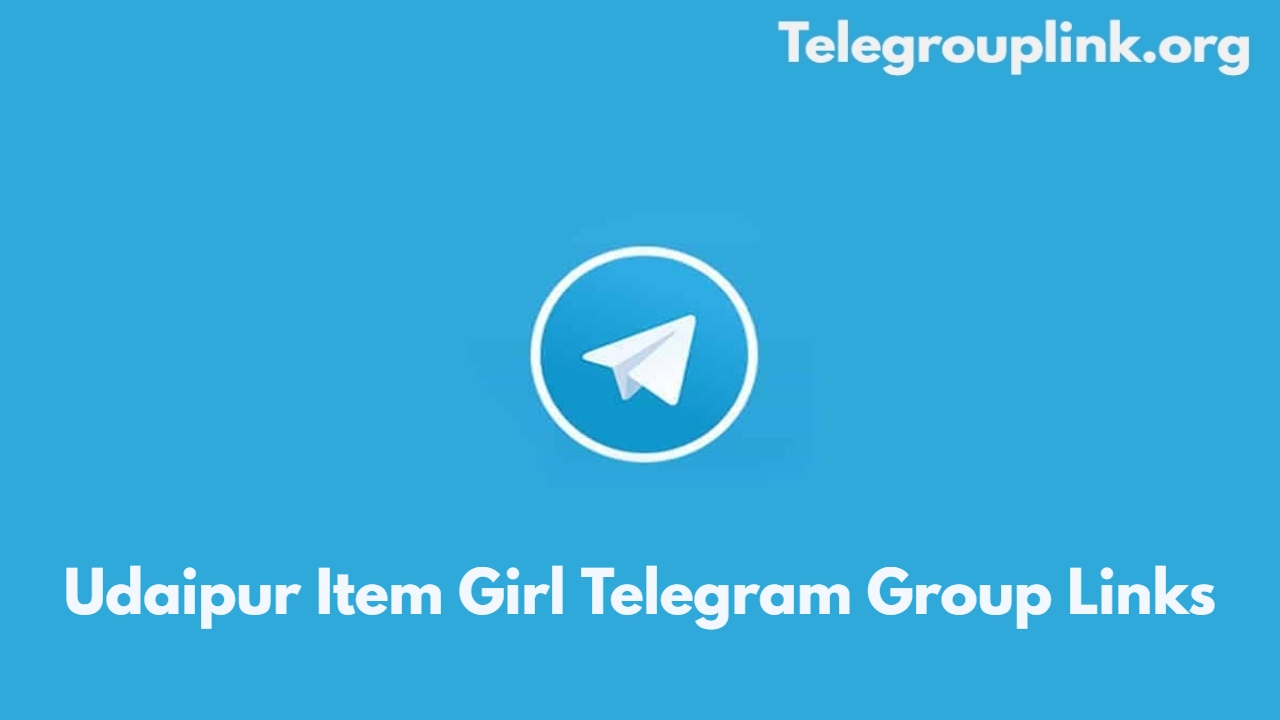 Udaipur Item Girl Telegram Group Links