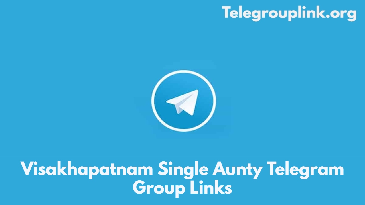 Visakhapatnam Single Aunty Telegram Group Links